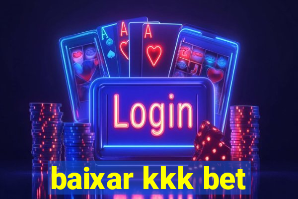 baixar kkk bet